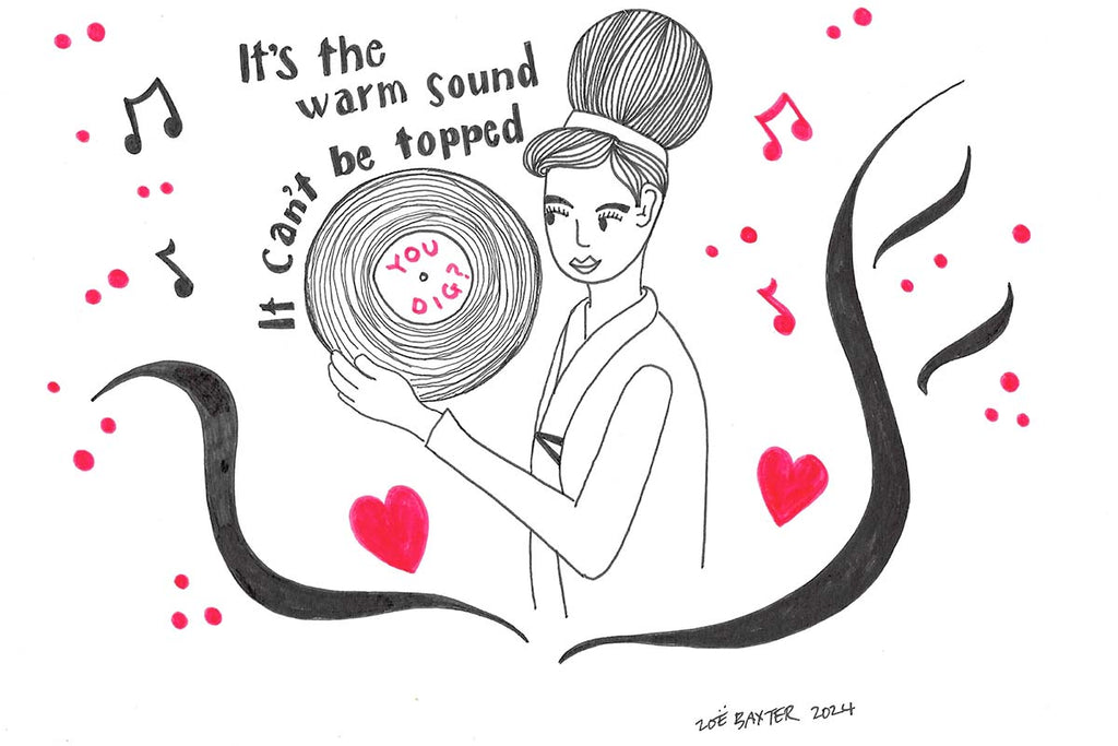 You Dig? It's The Warm Sound, It Can't Be Topped by Zoë Baxter