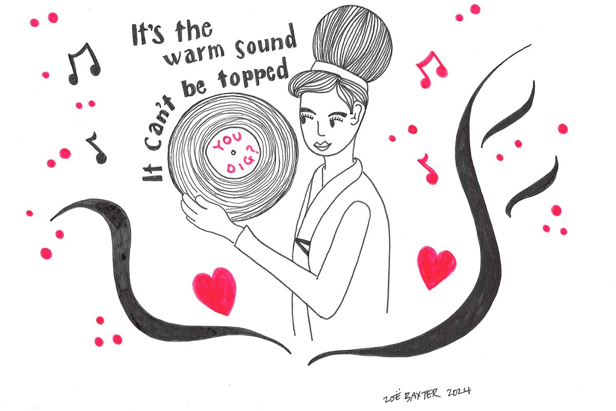 You Dig? It's The Warm Sound, It Can't Be Topped by Zoë Baxter